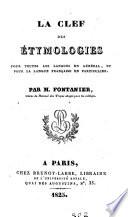 La clef des étymologies pour toutes les langues en général, et pour la langue française en particulier