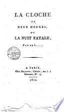 La cloche de deux heures, ou la nuit fatale, par de L....