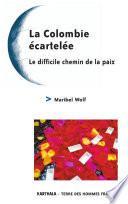 La Colombie écartelée - Le difficile chemin de la paix