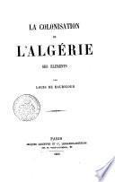 La colonisation de l'Algérie ses éléments par Louis de Baudicour