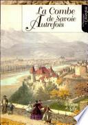 La Combe de Savoie autrefois. 3ème édition