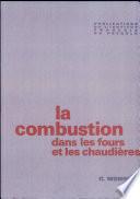 La Combustion dans les fours et les chaudières