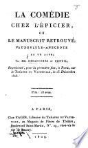 La comedie chez l'epicier, ou le manuscrit retrouve, vaudeville-anecdote en 1 acte