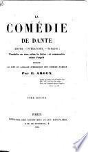 La Comédie de Dante ... Traduite en vers selon la lettre, et commentée selon l'esprit. Suivie de la clef du langage symbolique des fidèles d'amour. Par E. Aroux