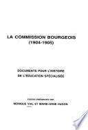 La Commission Bourgeois (1904-1905) : documents pour l'histoire de l'éducation spécialisée