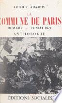 La Commune de Paris : 18 mars-22 mai 1871