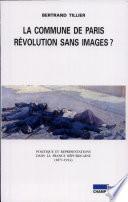 La Commune de Paris, révolution sans images?