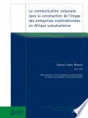La communication corporate dans la construction de l'image des entreprises multinationales en Afrique subsaharienne