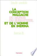 La conception malgache du monde du surnaturel et de l'homme en Imerina