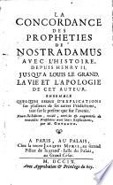 La concordance des propheties de Nostradamus avec l'histoire depuis Henry II. jusqu'à Louis le Grand