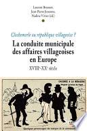 La conduite municipale des affaires villageoises en Europe (XVIIIe - XXe siècle)