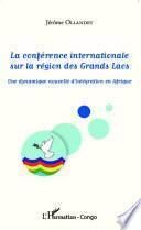 La conférence internationale sur la région des Grands Lacs
