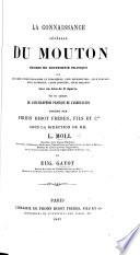 La Connaissance générale du Mouton. Études de zootechnie pratique sur les races ovines françaises et Étrangères ... par les auteurs de l'Encyclopédie pratique de l'Agriculteur. Publiée ... sous la direction de L. M. et E. G. Avec un Atlas de 97 figures