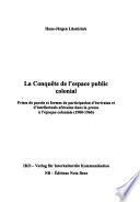 La conquête de l'espace public colonial