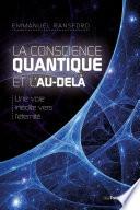 La conscience quantique et l'au-delà
