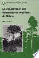 La conservation des ecosystèmes forestiers du Gabon