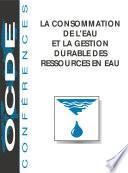 La consommation de l'eau et la gestion durable des ressources en eau