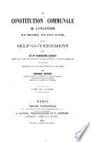 La constitution communale de l'Angleterre, son histoire, son état actuel