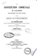 La constitution communale de l'Angleterre son histoire, son état actuel, ou Le self-government par Rodolphe Gneist