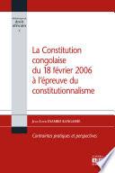 La constitution congolaise du 18 février 2006 à l'épreuve du constitutionnalisme