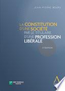 La constitution d'une société par le titulaire d'une profession libérale