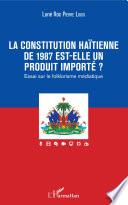 La constitution haïtienne de 1987 est-elle un produit importé ?