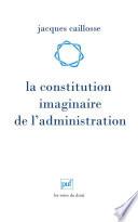La constitution imaginaire de l'administration