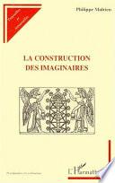 LA CONSTRUCTION DES IMAGINAIRES