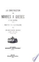 La Construction des navires à Québec et ses environs, grèves et naufrages