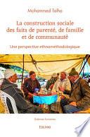La construction sociale des faits de parenté, de famille et de communauté
