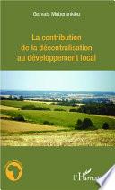 La Contribution de la Décentralisation Au Développement Local