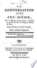 La conversation avec soi-méme ... Nouvelle édition, revûe, corrigée & augmentée