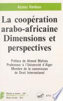 La Coopération arabo-africaine : dimensions et perspectives