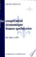 La coopération économique franco-québécoise, de 1961 à 1997