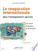 La coopération internationale dans l'enseignement agricole.