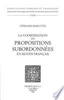 La Coordination des propositions subordonnées en moyen français