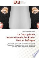 La Cour pénale internationale, les Etats-Unis et l'Afrique