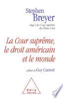 La Cour suprême, le droit américain et le monde