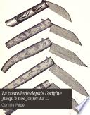 La coutellerie depuis l'origine jusqu'à nos jours
