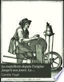 La coutellerie depuis l'origine jusqu'à nos jours