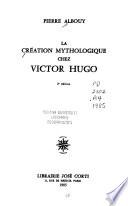 La création mythologique chez Victor Hugo