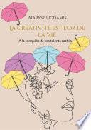 La créativité est l'or de la vie