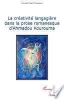 La créativité langagière dans la prose romanesque d'Ahmadou Kourouma