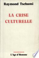 La Crise Culturelle