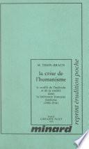 La crise de l'humanisme : le conflit de l'individu et de la société dans la littérature française moderne (1). 1890-1914