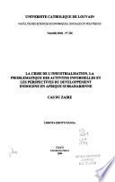 La crise de l'industrialisation, la problématique des activités informelles et les perspectives du développement endogène en Afrique subsaharienne