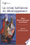 La crise haïtienne du développement : Essai d'anthropologie