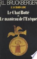 La croisade (1). Le chat botté et le manteau de l'évêque