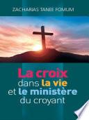 La Croix Dans la Vie et le Ministère du Croyant