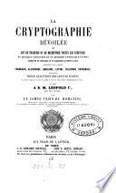 La cryptographie dévoilée, ou Art de traduire ou de déchiffrer toutes les écritures en quelque caractère et en quelque langue que ce soit